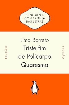 Triste Fim de Policarpo Quaresma Lima Barreto